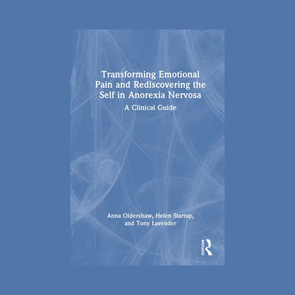 Transforming Emotional Pain And Rediscovering The Self In Anorexia Nervosa thumbnail