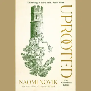 Pan Macmillan Uprooted , The 10th Anniversary Edition Of This Spellbinding Fantasy Inspired By Slavic Folklore