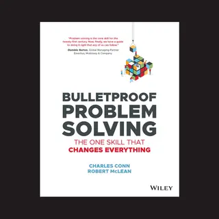 John Wiley & Sons Inc Bulletproof Problem Solving , The One Skill That Changes Everything