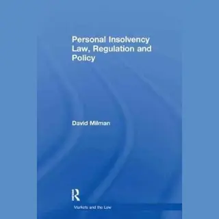Markets And The Law- Personal Insolvency Law, Regulation And Policy