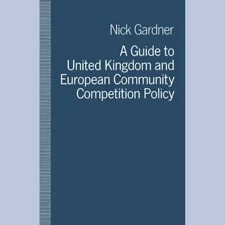 Palgrave Macmillan A Guide To United Kingdom And European Community Competition Policy