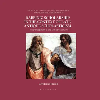 Education, Literary Culture, And Religious Practice In The Ancient World- Rabbinic Scholarship In The Context Of Late Antique Scholasticism