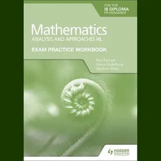 Hachette Learning Exam Practice Workbook For Mathematics For The Ib Diploma, Analysis And Approaches Hl