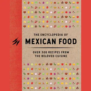 Encyclopedia Cookbooks-The Encyclopedia Of Mexican Food