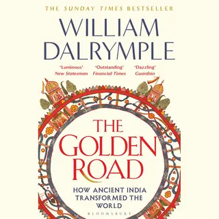 Bloomsbury Publishing Plc The Golden Road , How Ancient India Transformed The World