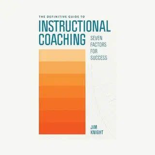 The Definitive Guide To Instructional Coaching