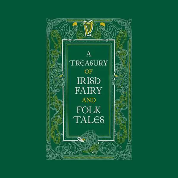 A Treasury Of Irish Fairy And Folk Tales thumbnail