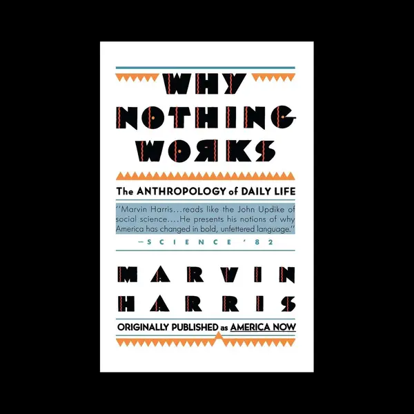 Touchstone Why Nothing Works , The Anthropology Of Daily Life thumbnail