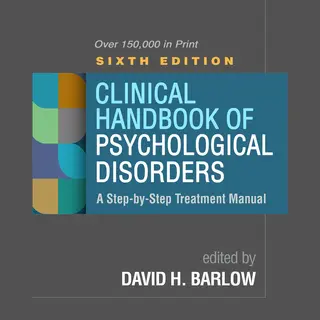Guilford Publications Clinical Handbook Of Psychological Disorders, Sixth Edition , A Step-by-Step Treatment Manual