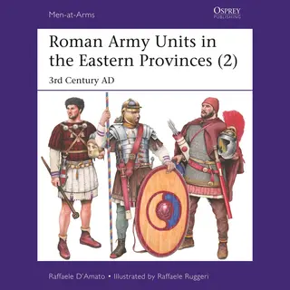 Bloomsbury Publishing Plc Roman Army Units In The Eastern Provinces (2) , 3rd Century Ad