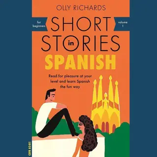 John Murray Press Short Stories In Spanish For Beginners , Read For Pleasure At Your Level, Expand Your Vocabulary And Learn Spanish The Fun Way!