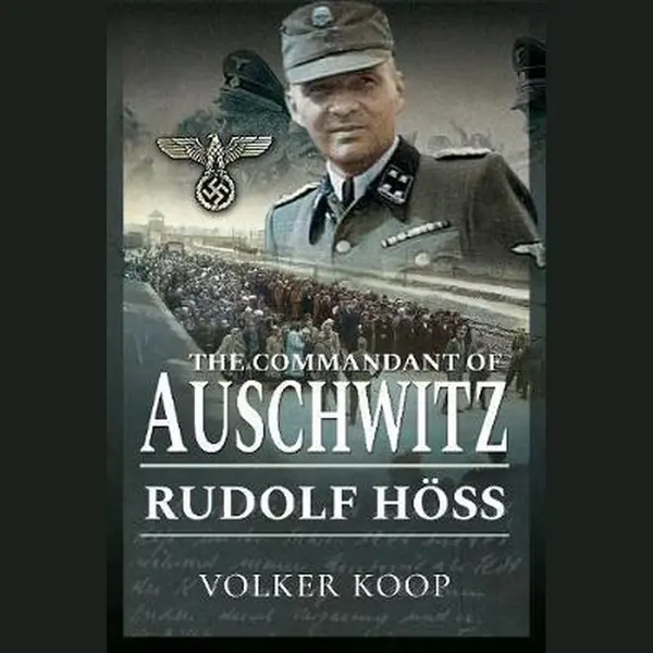 Pen & Sword Books Ltd The Commandant Of Auschwitz , Rudolf Hoss thumbnail