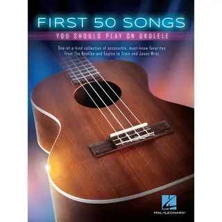 Hal Leonard First 50 Songs You Should Play On Ukulele Recueil De Chansons Pour Ukulélé