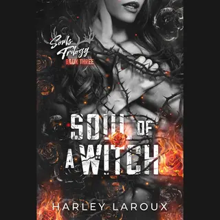 Harley Laroux Soul Of A Witch, A Spicy Dark Demon Romance (Souls Trilogy, Band 3)
