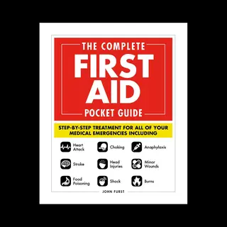 Adams Media Corporation The Complete First Aid Pocket Guide , Step-by-Step Treatment For All Of Your Medical Emergencies Including Heart Attack Stroke Food Poisoning Choking