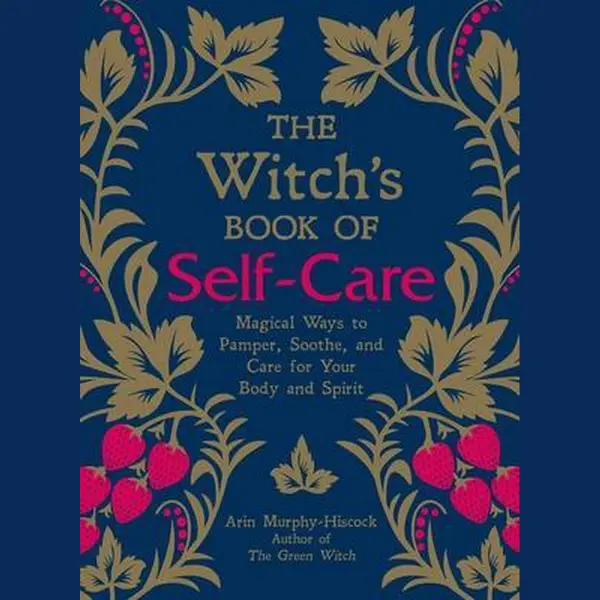 Adams Media Corporation The Witch's Book Of Self-Care , Magical Ways To Pamper, Soothe, And Care For Your Body And Spirit thumbnail