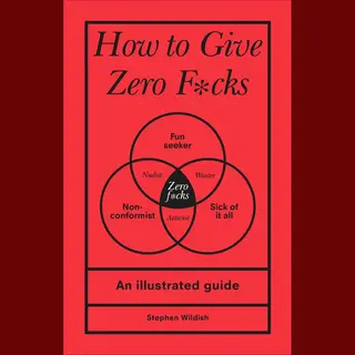 How To Give Zero Fcks