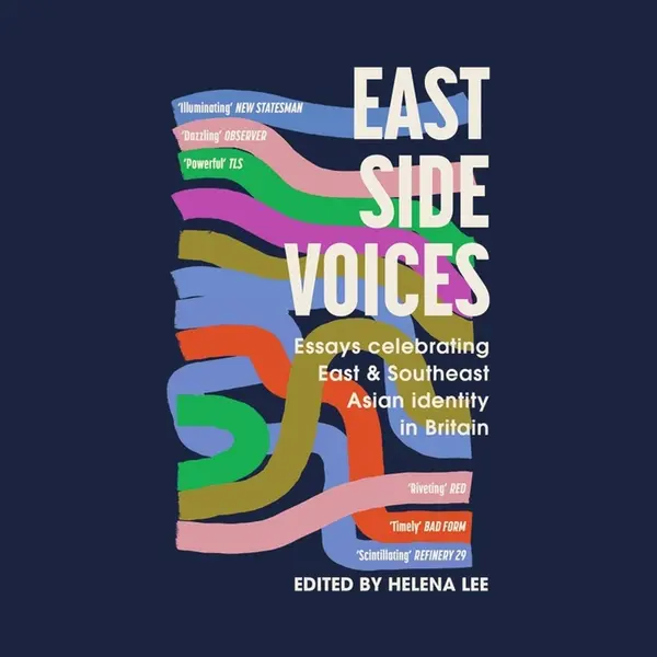 Hodder & Stoughton East Side Voices , Essays Celebrating East And Southeast Asian Identity In Britain thumbnail