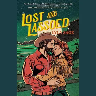 Quercus Publishing Lost And Lassoed , A Steamy Enemies-to-lovers, Best Friend's Brother Romance From The Author Of TikTok Sensation Done And Dusted