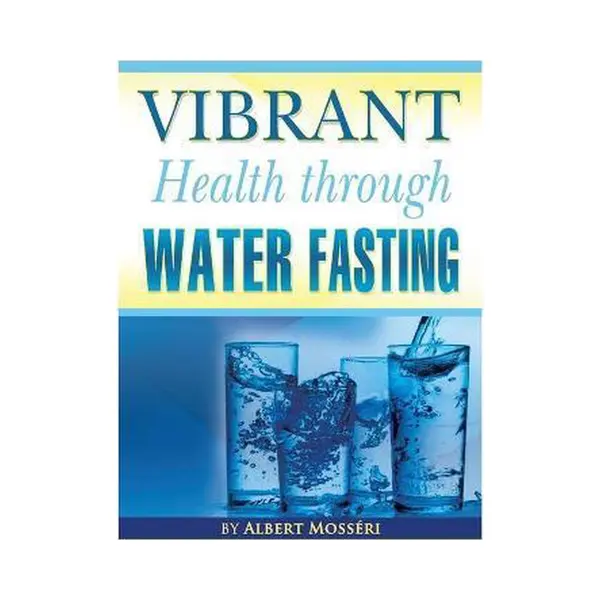 The Greatest Cure On Earth, Fasting- Vibrant Health Through Water Fasting thumbnail
