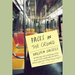 Valeria Luiselli Faces In The Crowd
