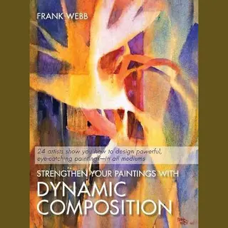 Strengthen Your Paintings With Dynamic Composition