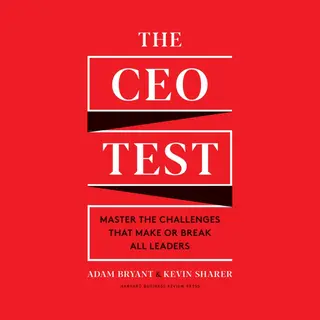 The Ceo Test, Master The Challenges That Make Or Break All Leaders