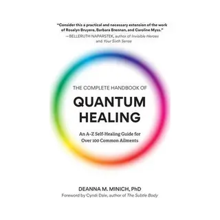 The Complete Handbook Of Quantum Healing