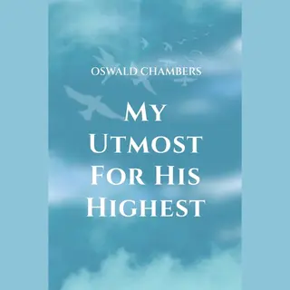 My Utmost For His Highest