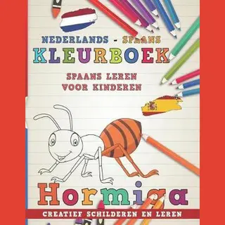 Talen Leren- Kleurboek Nederlands - Spaans I Spaans Leren Voor Kinderen I Creatief Schilderen En Leren