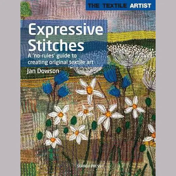 Jan Dowson Textile Artist, Expressive Stitches, A No-Rules Guide To Creating Original Textile Art thumbnail