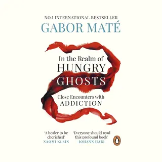Maté, Dr Gabor In The Realm Of Hungry Ghosts, Close Encounters With Addiction