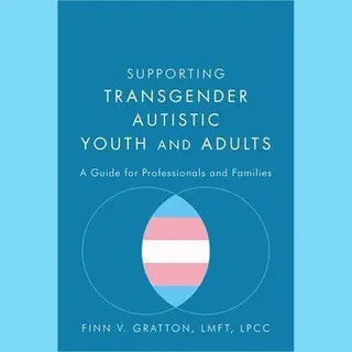 Jessica Kingsley Publishers Supporting Transgender Autistic Youth And Adults , A Guide For Professionals And Families
