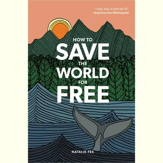 Natalie Fee How To Save The World For Free
