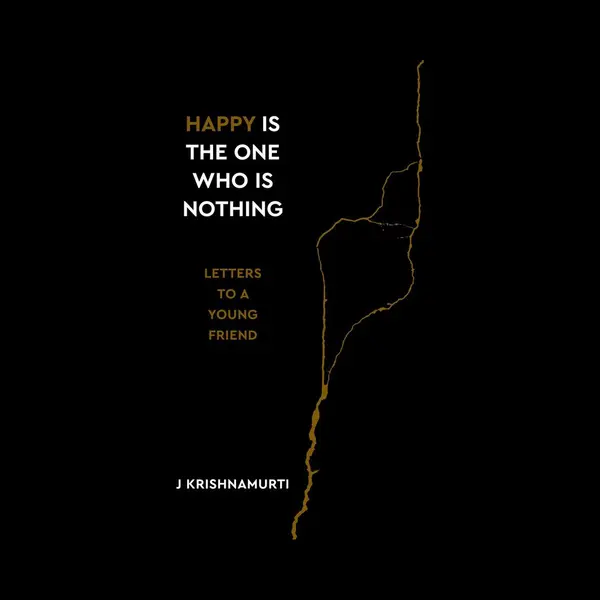 Happy Is The One Who Is Nothing, Letters To A Young Friend thumbnail