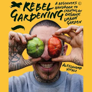 Alessandro Vitale Rebel Gardening