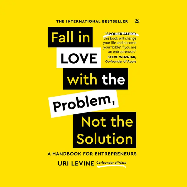 Fall In Love With The Problem, Not The Solution thumbnail