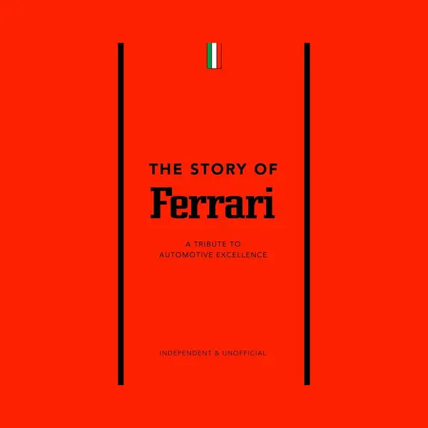 Headline Publishing Group The Story Of Ferrari , A Tribute To Automotive Excellence thumbnail