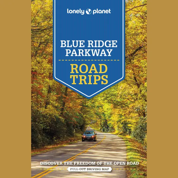 Lonely Planet Global Limited Lonely Planet Blue Ridge Parkway Road Trips thumbnail