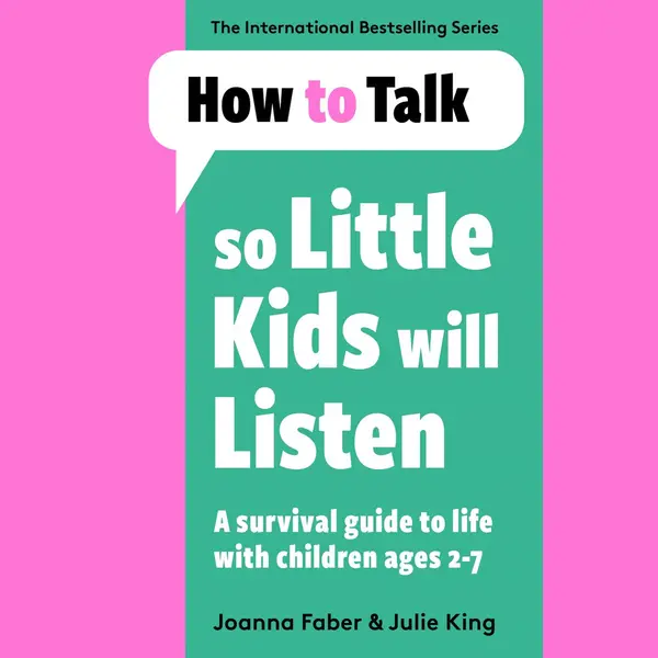 Bonnier Books Ltd How To Talk So Little Kids Will Listen , A Survival Guide To Life With Children Ages 2-7 thumbnail