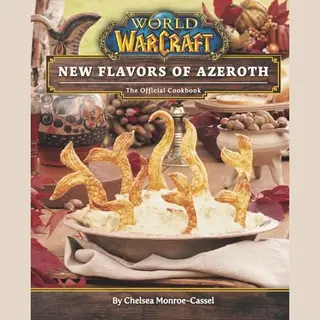 Titan Books Ltd World Of Warcraft, New Flavors Of Azeroth - The Official Cookbook , Flavors Of Azeroth - The Official Cookbook