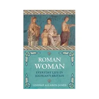 Isbn Roman Woman: Everyday Life in Hadrian's Britain book History English 336 pages