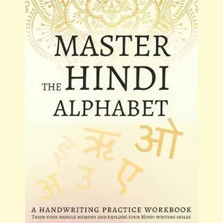 Master The Hindi Alphabet, A Handwriting Practice Workbook