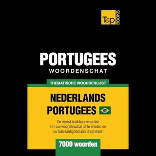Thematische Woordenschat Nederlands-Braziliaans Portugees - 7000 Woorden