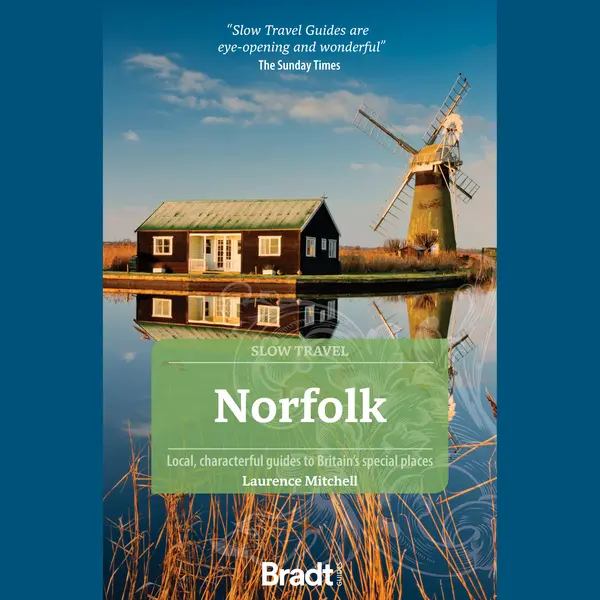 Bradt Travel Guides Norfolk (Slow Travel) , Local, Characterful Guides To Britain's Special Places thumbnail