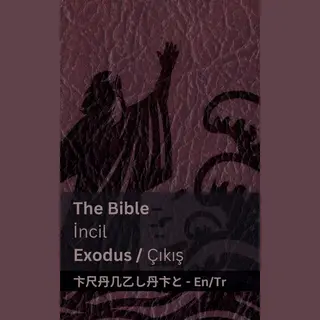 English Türkçe- The Bible (Exodus) / İncil (Çıkış)