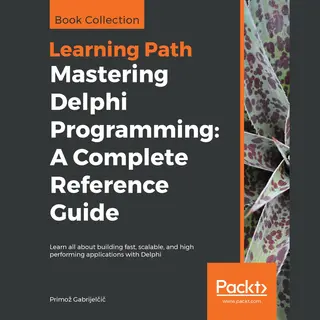 Mastering Delphi Programming, A Complete Reference Guide
