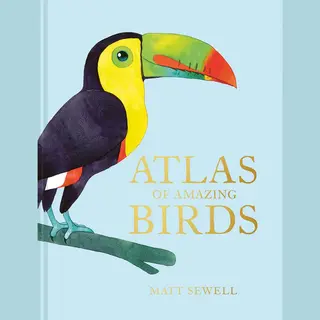 Atlas Of Amazing Birds