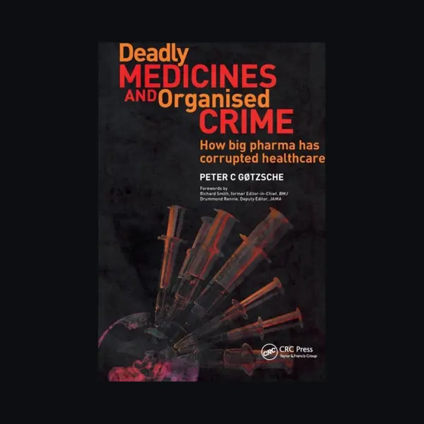 Peter Gotzsche Deadly Medicines And Organised Crime thumbnail