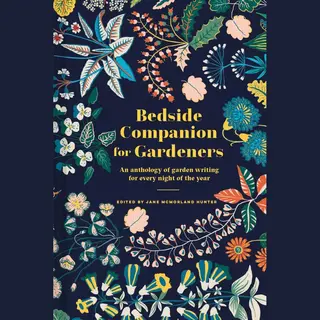 Batsford Bedside Companion For Gardeners , An Anthology Of Garden Writing For Every Night Of The Year